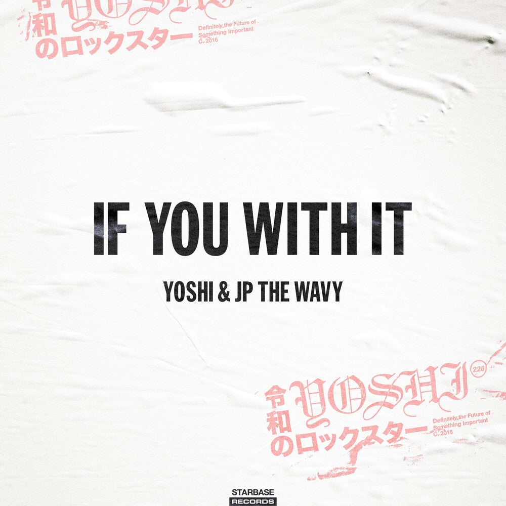 Yoshi & Jp The Wavy - If You With It