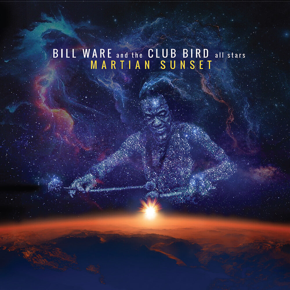 Pre-Order: Bill Ware Ware & The Club Bird All Stars - Martian Sunset