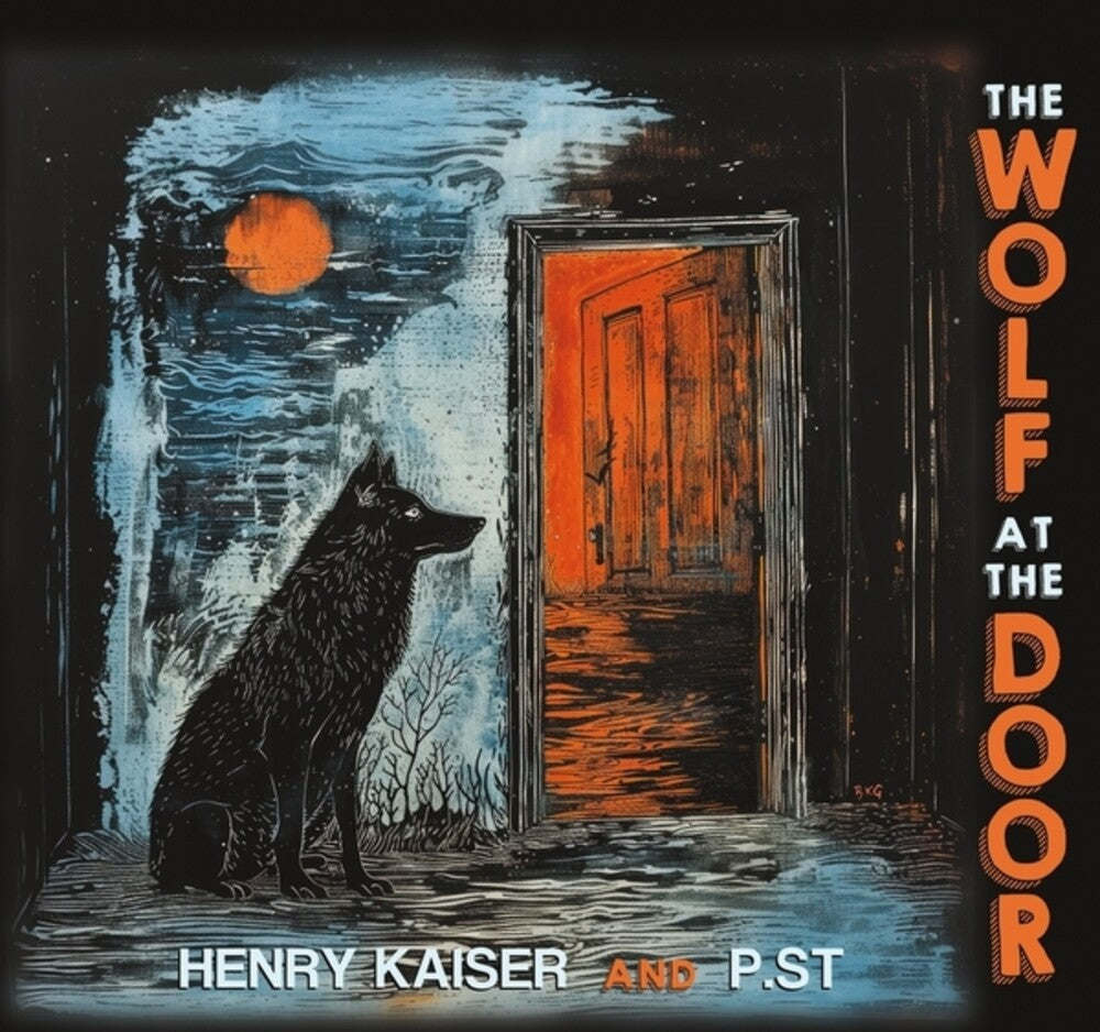 Henry Kaiser / P.St - Wolf At The Door