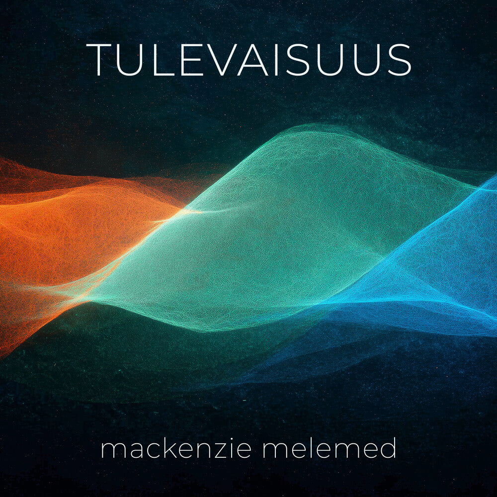 Mackenzie Melemed - Tulevaisuus