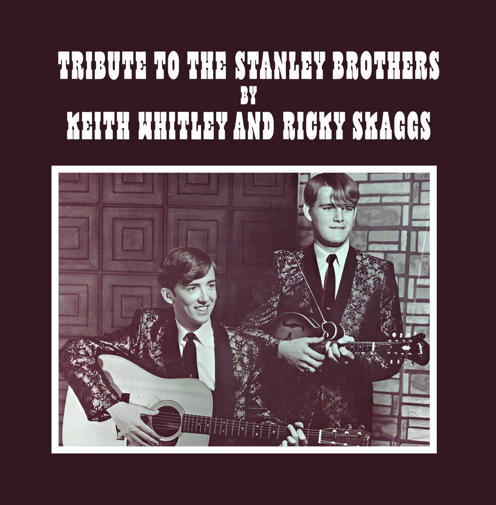 the album cover for Keith Whitley / Skaggs,Ricky - Tribute To The Stanley Brothers (Mod)