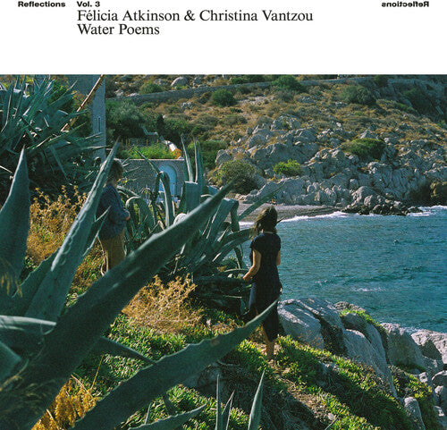 Felicia Atkinson & Christina Vantzou - Water Poems