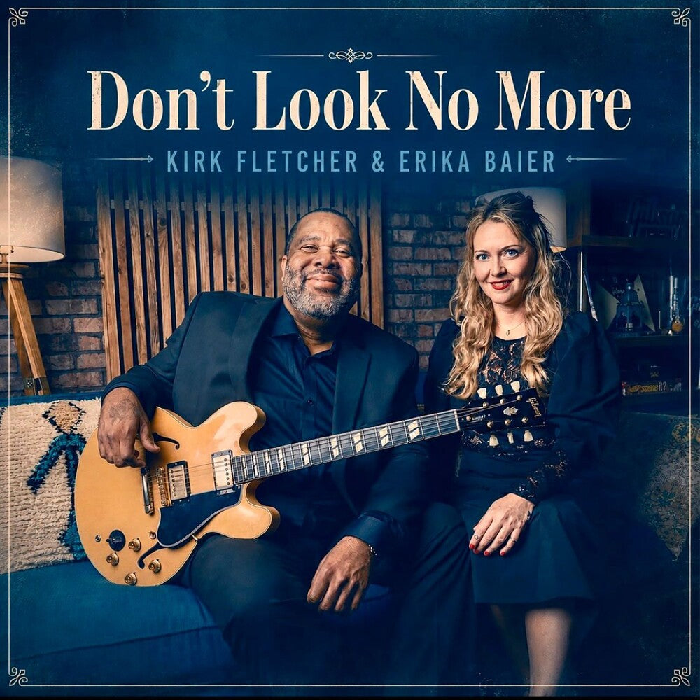 the album cover for Kirk Fletcher / Baier,Erika - Don't Look No More