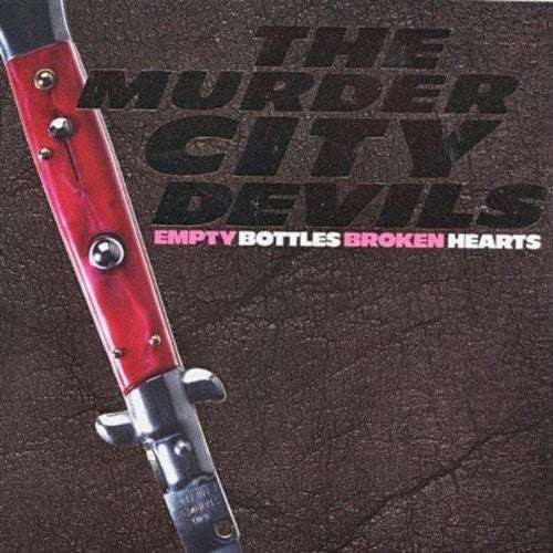 Murder City Devils - Empty Bottles, Broken Hearts