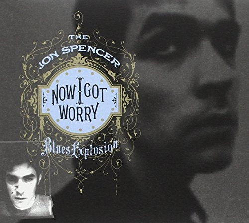 The Jon Spencer Blues Explosion – Now I Got Worry CD