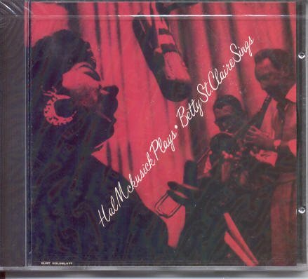 Hal McKusick Plays/Betty St. Claire Sings - Hal McKusick and Betty St. Claire