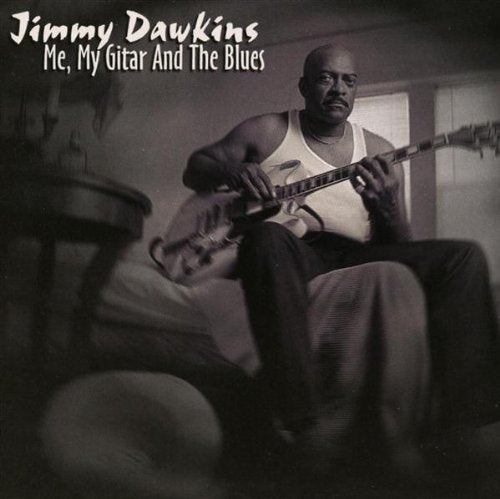 Jimmy Dawkins – Me, My Gitar And The Blues CD