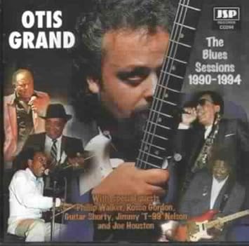 Otis Grand - The Blues Sessions 1990-1994
