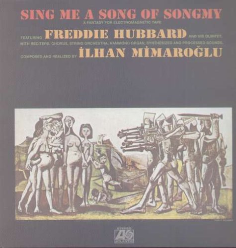 Freddie Hubbard, Ilhan Mimaroglu - Sing Me A Song Of Songmy LP