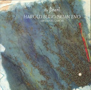 Harold Budd, Brian Eno, Daniel Lanois - The Pearl CD