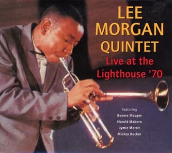Lee Morgan Quintet - Live At The Lighthouse '70