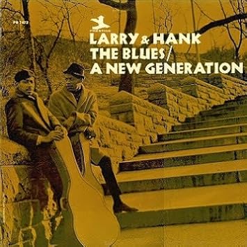 Larry & Hank – The Blues / A New Generation LP