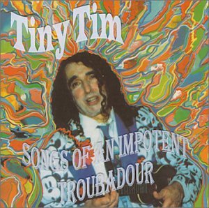 Tiny Tim – Songs Of An Impotent Troubadour CD