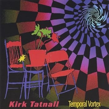 Kirk Tatnall - Temporal Vortex