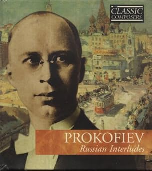 Classic Composers: Russian Interludes - Sergei Prokofiev