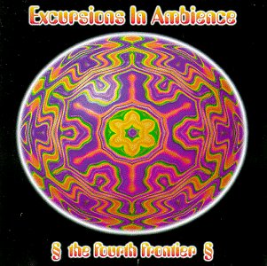 Excursions in Ambience - Excursions The 4th Frontier CD