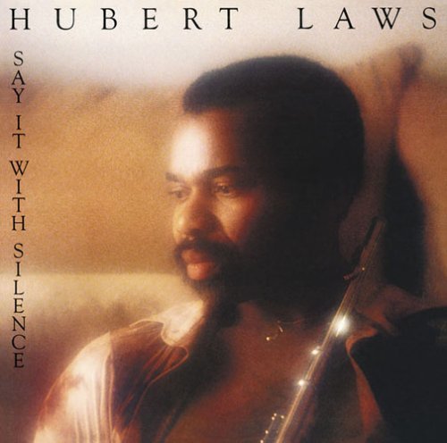 Hubert Laws - Say It With Silence LP