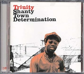 Trinity - Shanty Town Determination CD