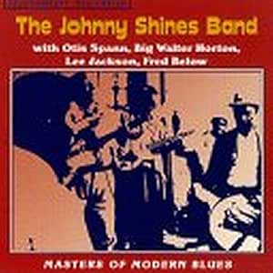 Masters Of Modern Blues - The Johnny Shines Band with Otis Spann, Big Walter Horton, Lee Jackson, Fred Below