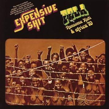 Fela Ransome Kuti & Africa 70 - Expensive Shit/He Miss Road