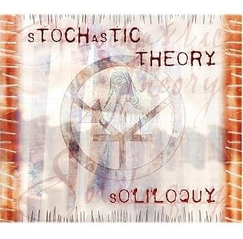 Stochastic Theory - Soliloquy