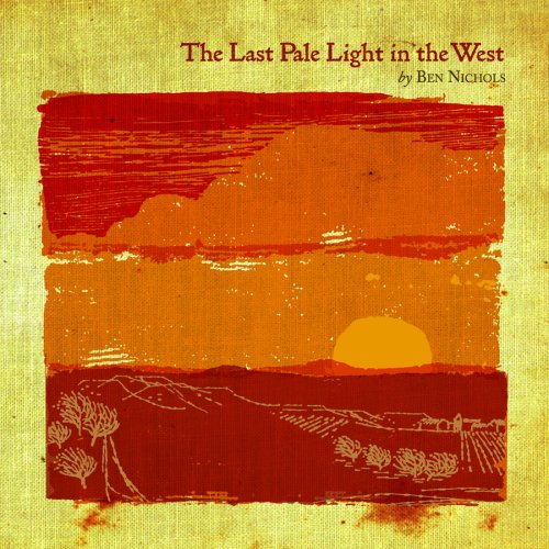 Ben Nichols – The Last Pale Light In The West CD