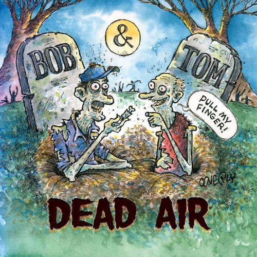 Bob & Tom – Dead Air CD
