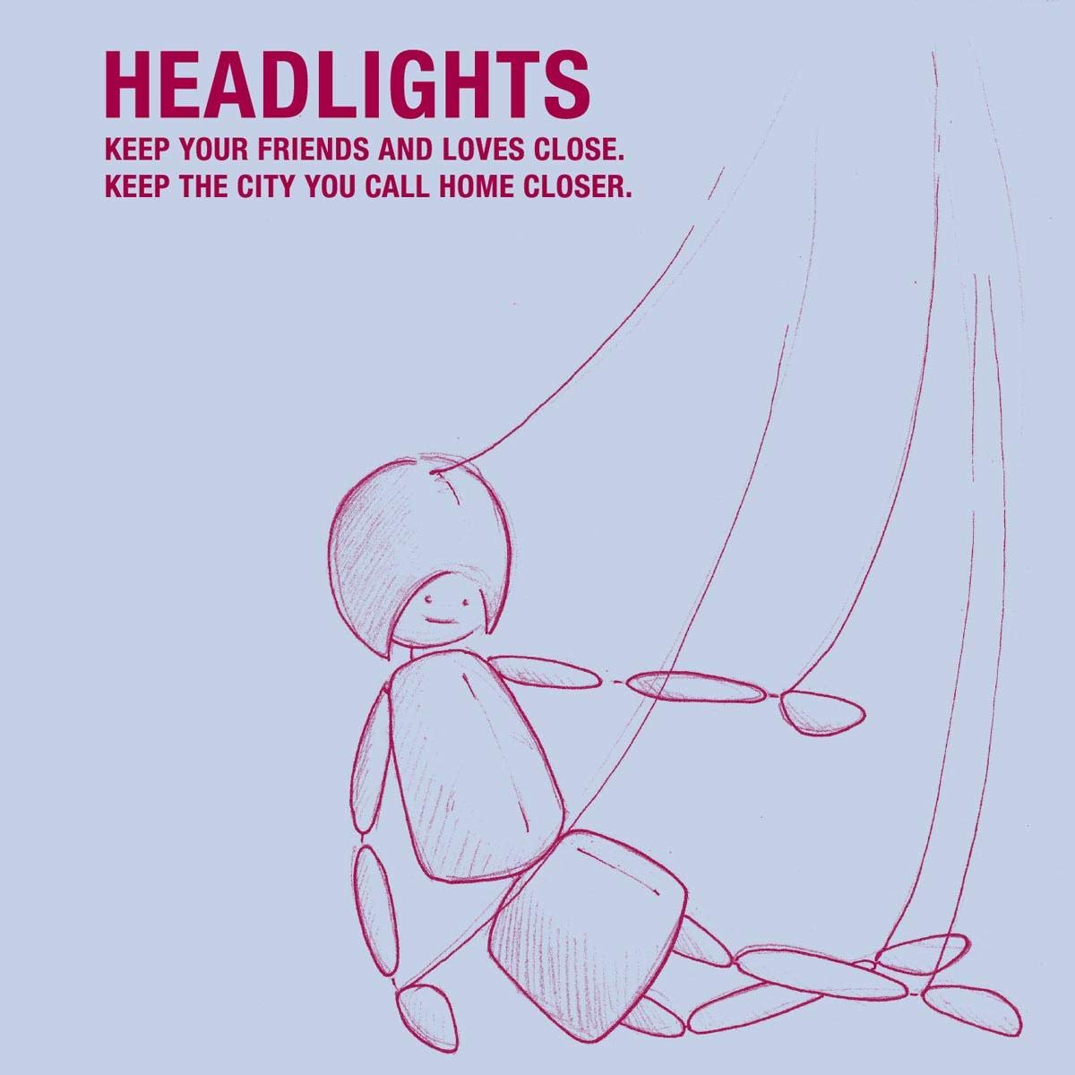 Headlights – Keep Your Friends And Loves Close. Keep The City You Call Home Closer. CD