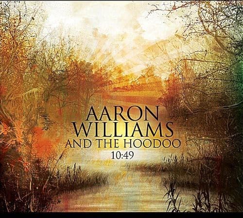 Aaron Williams & The Hoodoo - 10:49 CD