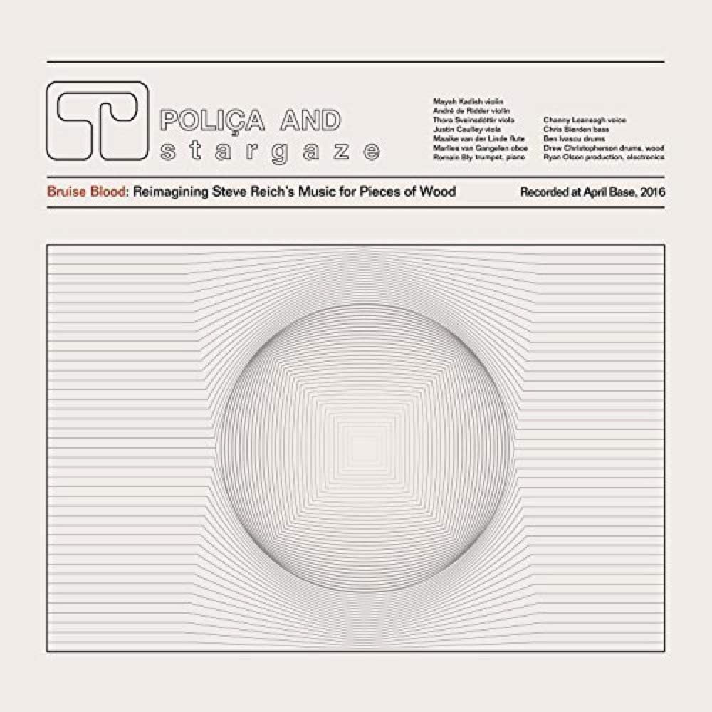 Poliça and Stargaze – Bruise Blood: Reimagining Steve Reich’s Music For Pieces Of Wood LP