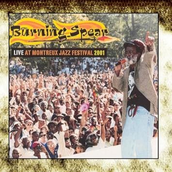 Burning Spear - Live At Montreaux Jazz Festival 2001