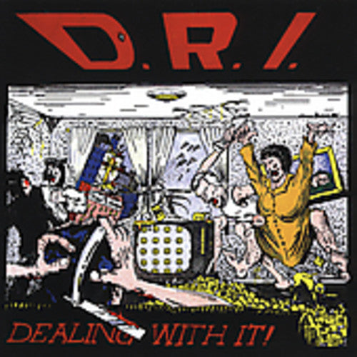 D.R.I. - Dealing with It