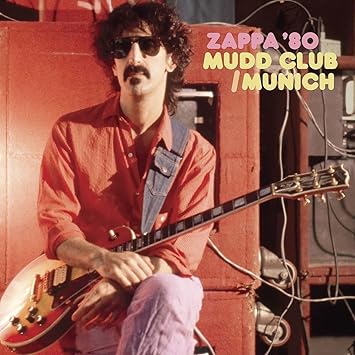 Zappa '80: Mudd Club Munich - Frank Zappa