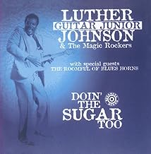 Doin' The Sugar Too - Luther "Guitar Junior" Johnson & The Magic Rockers
