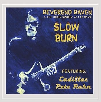 Reverend Raven & The Chain Smokin' Altar Boys - Slow Burn