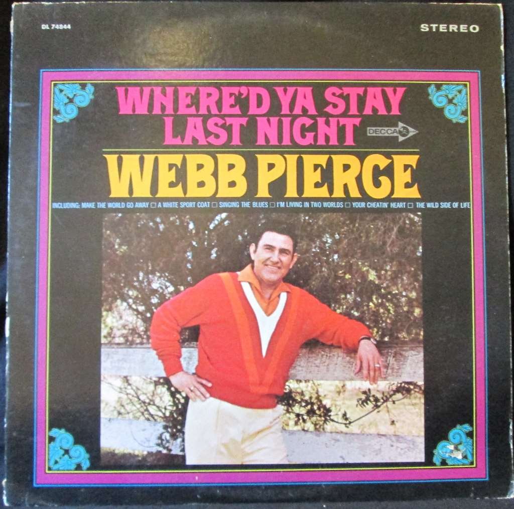 Webb Pierce – Where'd Ya Stay Last Night LP