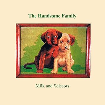 The Handsome Family - Milk and Scissors CD
