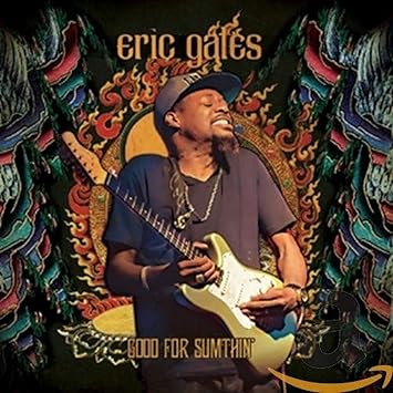 Good For Sumthin' - Eric Gates