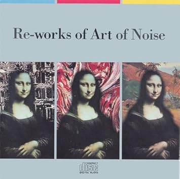 Art Of Noise - Re-Works of Art Of Noise