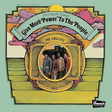 Chilites - Give More Power To The People LP