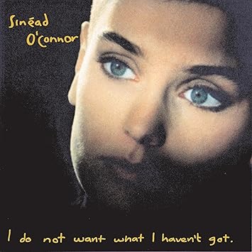 Sinead O'Connor - I do not want what I haven't got CD