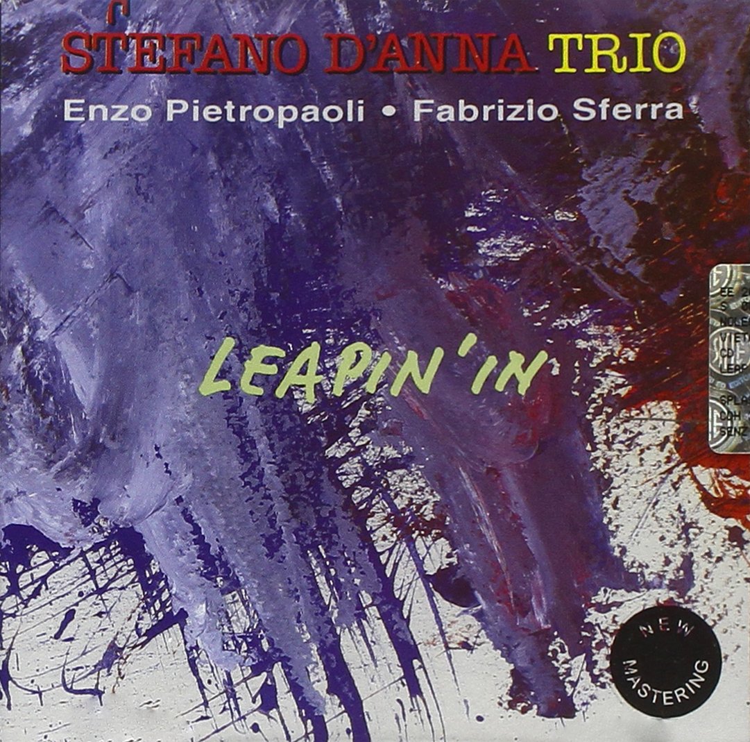 Stefano D'Anna Trio Stefano D'Anna Trio  Read More , Enzo Pietropaoli, Fabrizio Sferra – Leapin'In CD