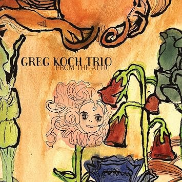 From The Attic - Greg Koch Trio