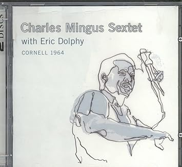 Charles Mingus Sextet - Cornell 1964