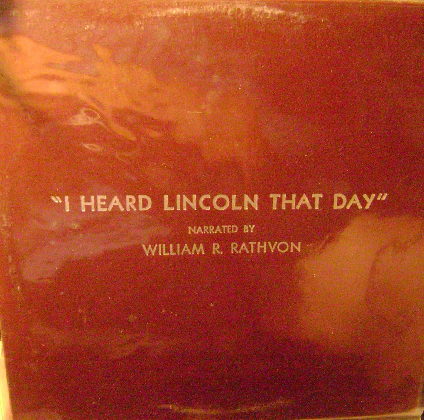 William R. Rathvon – I Heard Lincoln That Day LP