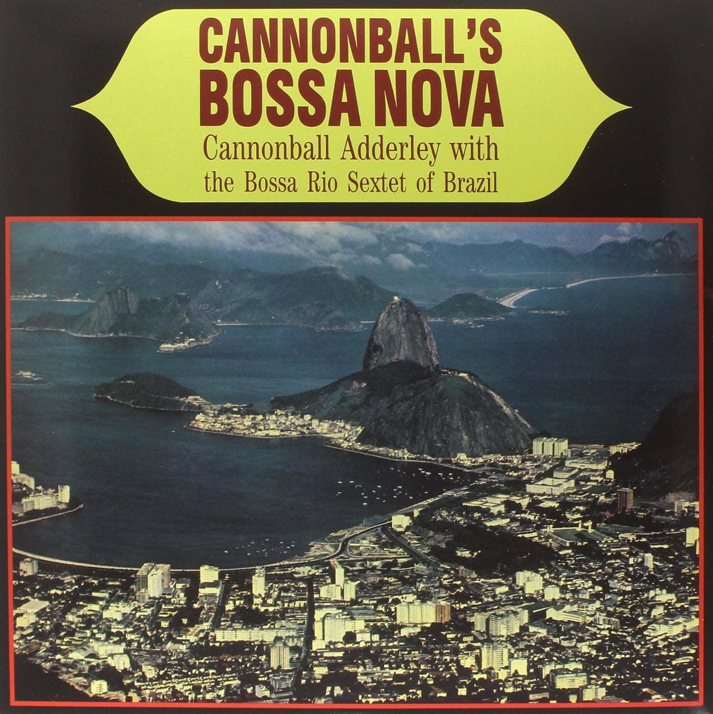Cannonball Adderley With The Bossa Rio Sextet Of Brazil – Cannonball's Bossa Nova LP