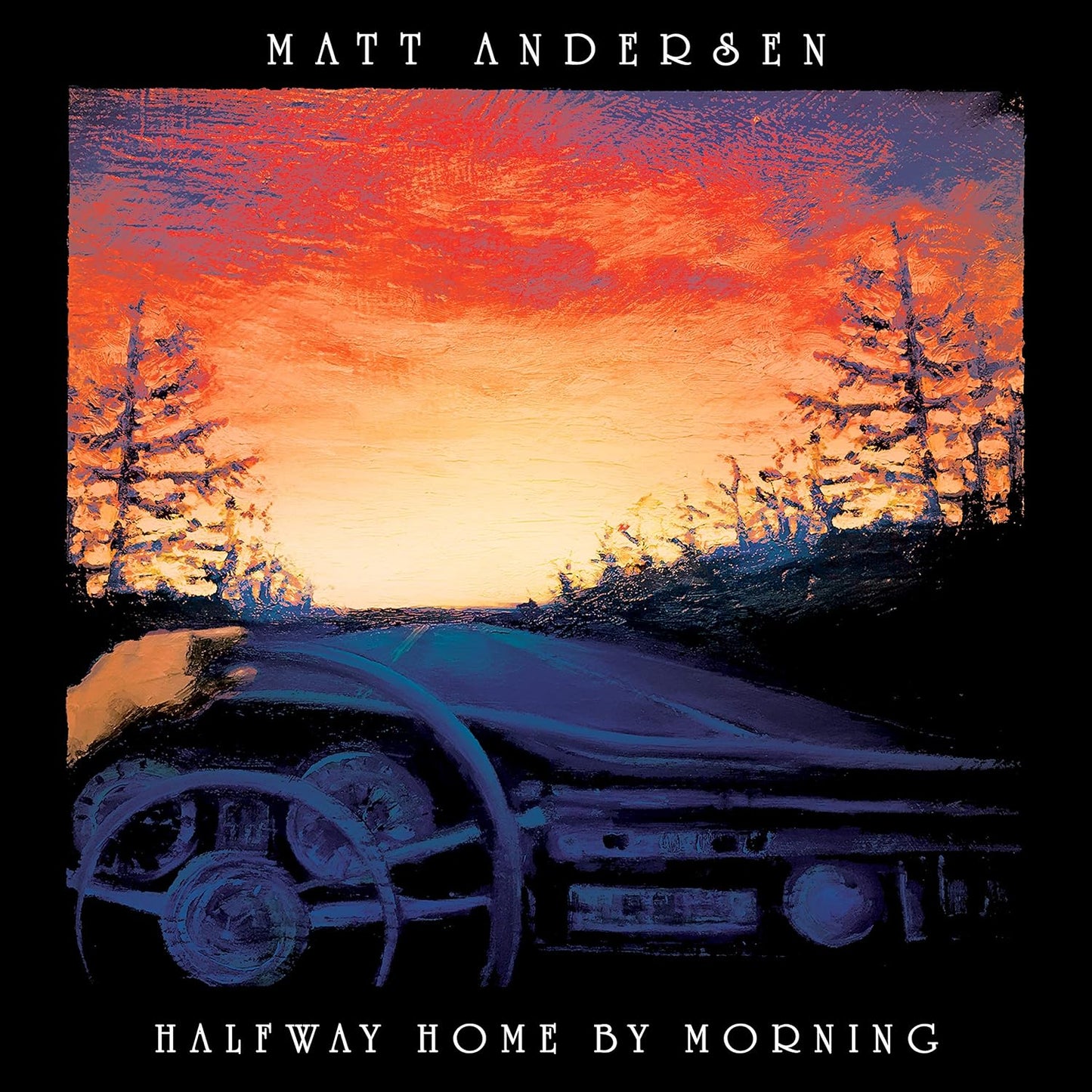 Matt Anderson - Halfway Home By Morning LP