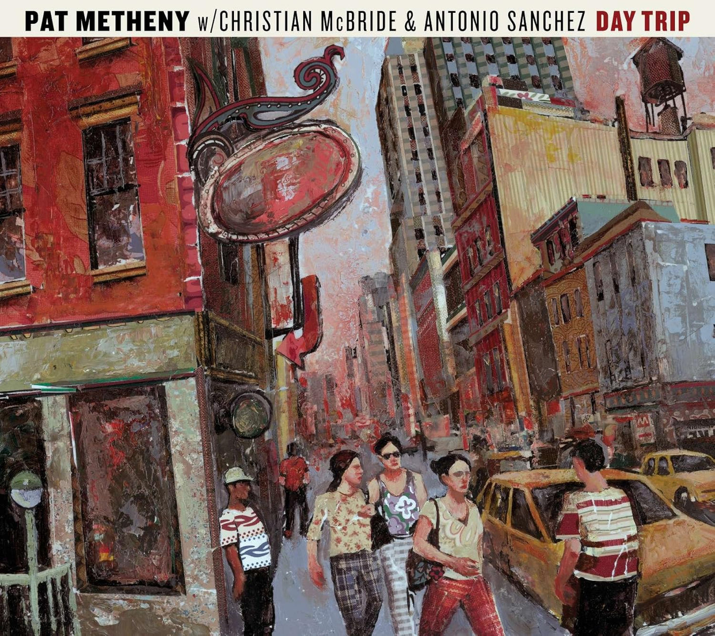 Pat Metheny W/ Christian McBride & Antonio Sanchez – Day Trip CD