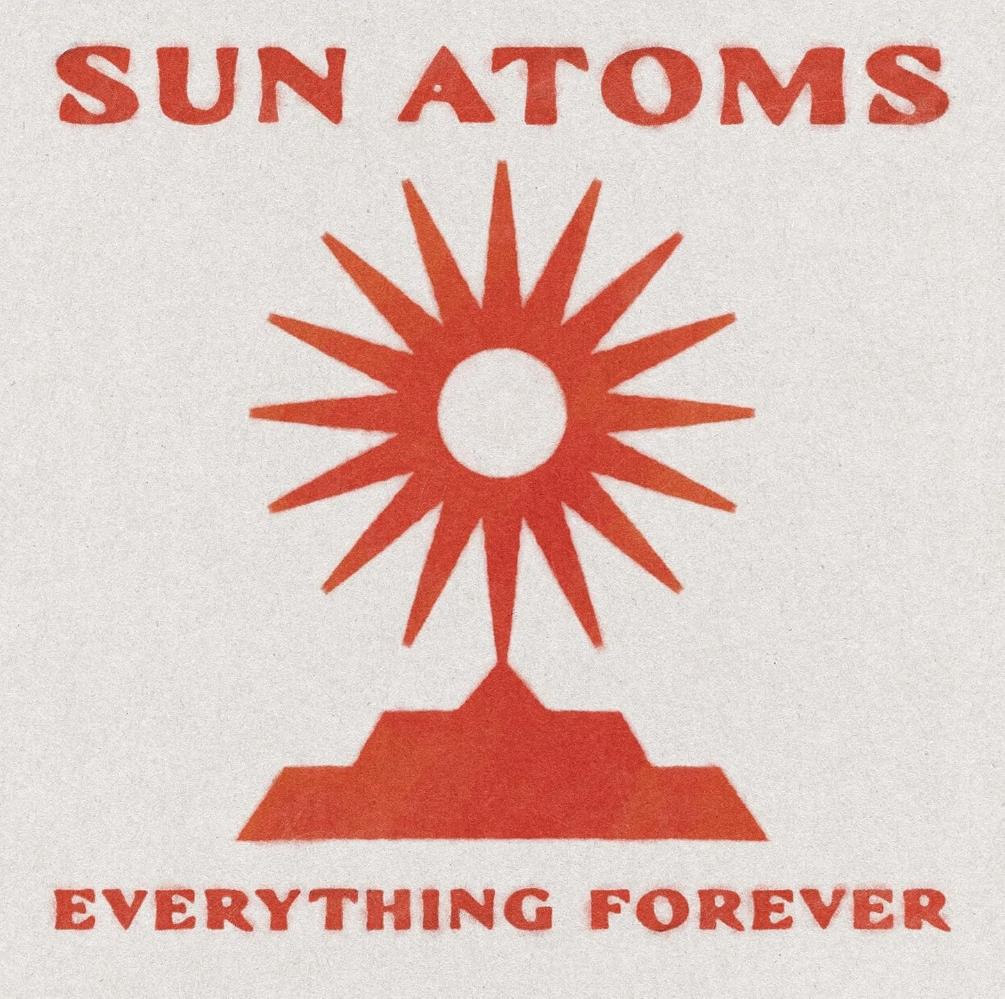 Sun Atoms - Everything Forever (red/white splatter vinyl)
