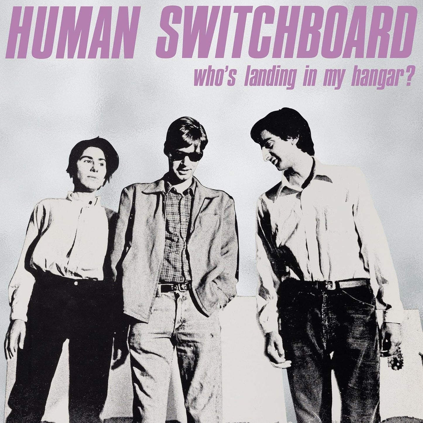 Human Switchboard – Who's Landing In My Hangar? LP